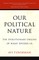 Our Political Nature