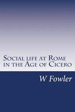 Social life at Rome in the Age of Cicero