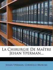 La Chirurgie de Maitre Jehan Yperman...
