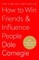 How to Win Friends and Influence People