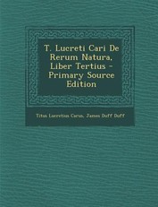 T. Lucreti Cari de Rerum Natura, Liber Tertius - Primary Source Edition