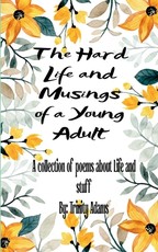 The Hard Life and Musings of a Young Adult