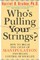 Who's Pulling Your Strings?: How to Break the Cycle of Manipulation and Regain Control of Your Life