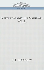 Napoleon and His Marshals, Volume 2
