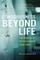 Consciousness Beyond Life