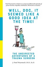 Well, Doc, It Seemed Like a Good Idea At The Time!
