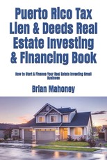 Puerto Rico Tax Lien & Deeds Real Estate Investing & Financing Book