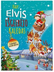 Kaip Elvis išgelbėjo Kalėdas. Kalėdinis pasakojimas
