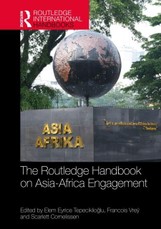 The Routledge Handbook on Asia-Africa Engagement