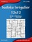 Sudoku IrrÃ©gulier 12x12 - Facile Ã  Diabolique - Volume 15 - 276 Grilles