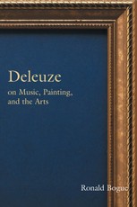 Bogue, R: Deleuze on Music, Painting, and the Arts