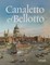 Canaletto & Bellotto