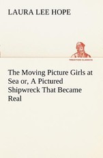 The Moving Picture Girls at Sea or, A Pictured Shipwreck That Became Real