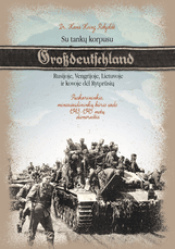 Su tankų korpusu „Grossdeutschland“ Rusijoje, Vengrijoje, Lietuvoje ir kovoje dėl Rytprūsių