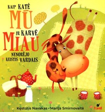 Kaip katė Mū ir karvė Miau nenorėjo keistis vardais