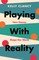 Clancy, K: Playing with Reality