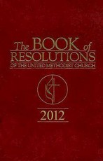 The Book of Resolutions of The United Methodist Church 2012