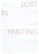 Siegfried Füreder: Lost in Painting