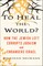 To Heal the World?