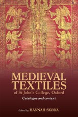 Medieval Textiles of St John's College, Oxford.
