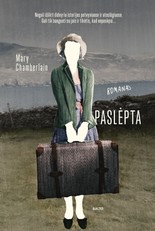 PASLĖPTA. Sukrečianti istorija apie meilę, išdavystę, išlikimą ir kaltę, apie gebėjimą išgyventi karo baisumus ir atleisti sau pačiam