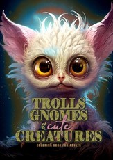 Trolls, Gnomes and cute Creatures Coloring Book for Adults