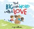 That Big Little Word Called Love