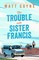 The Trouble with Sister Francis