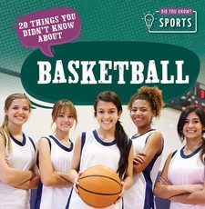 20 Things You Didn't Know about Basketball