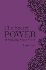 The Secret Power of Speaking God's Word