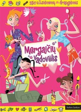 Mergaičių vadovėlis. 250 užsiėmimų su draugėmis