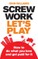 Screw Work, Let's Play PDF ebook