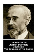 John Payne - The Poetry of John Payne - Volume III