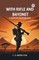 With Rifle and Bayonet A Story of the Boer War