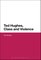 Ted Hughes, Class and Violence