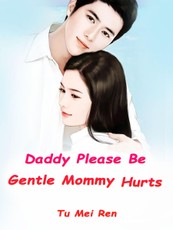 Daddy Please Be Gentle, Mommy Hurts