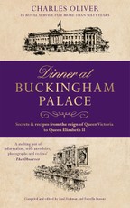 Dinner at Buckingham Palace - Secrets & recipes from the reign of Queen Victoria to Queen Elizabeth II