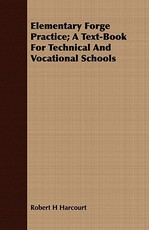 Elementary Forge Practice; A Text-Book for Technical and Vocational Schools