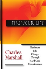 Fire Your Life