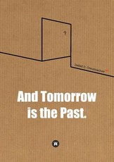 And Tomorrow is the Past.