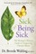 Sick of Being Sick