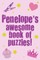 Penelope's Awesome Book Of Puzzles!