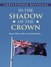 In the Shadow of the Crown: Some Men Look At Constitutions...
