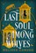 The Last Soul Among Wolves