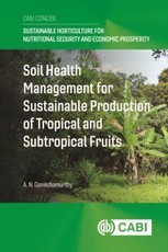 Soil Health Management for Sustainable Production of Tropical and Subtropical Fruits