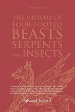 The History of Four-Footed Beasts, Serpents and Insects Vol. III of III
