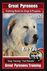 Great Pyrenees Training Book for Dogs and Puppies by Bone Up Dog Training