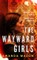 The Wayward Girls