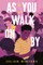 As You Walk on by