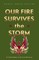 Our Fire Survives the Storm